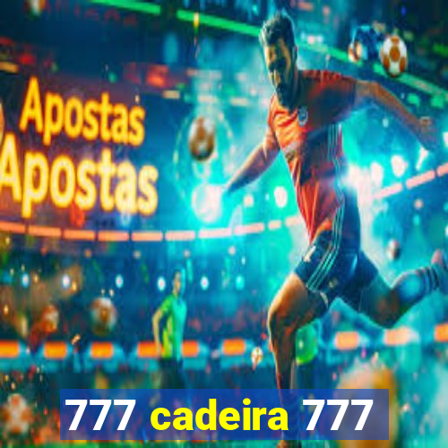 777 cadeira 777